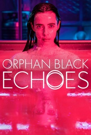 Orphan Black: Echoes Poster