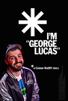 I'm 'George Lucas': A Connor Ratliff Story Poster