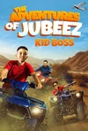 The Adventures of Jubeez: Kid Boss Poster